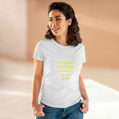 Women's "CAUTION - I'm in a mood" - Tee