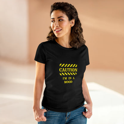 Women's "CAUTION - I'm in a mood" - Tee